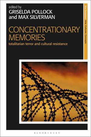 Concentrationary Memories: Totalitarian Terror and Cultural Resistance de Griselda Pollock