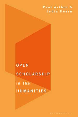 Open Scholarship in the Humanities de Paul Longley Arthur