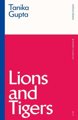 Lions and Tigers de Tanika Gupta