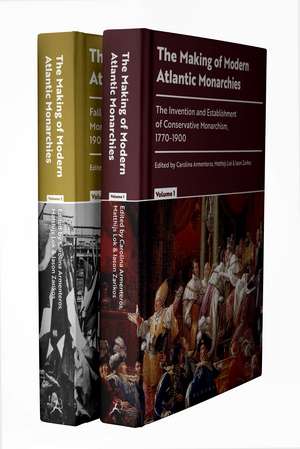 The Making of Modern Atlantic Monarchies: 1770 to the Present Day de Professor Carolina Armenteros