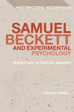 Samuel Beckett and Experimental Psychology: Perception, Attention, Imagery de Dr Joshua Powell