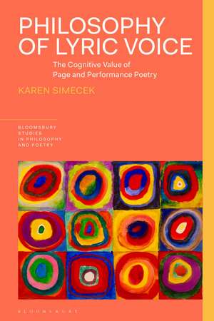 Philosophy of Lyric Voice: The Cognitive Value of Page and Performance Poetry de Karen Simecek