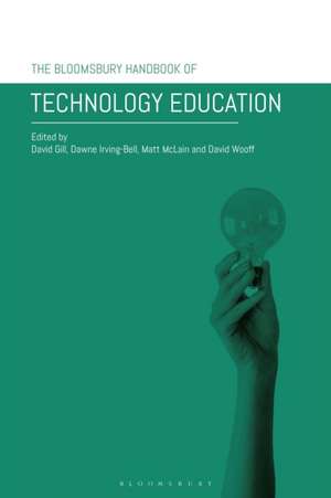 The Bloomsbury Handbook of Technology Education de David Gill