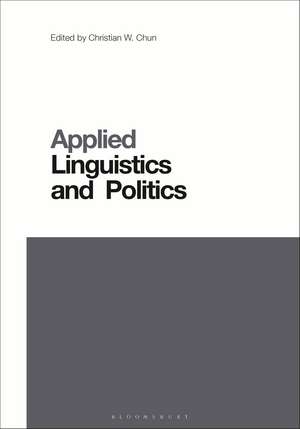 Applied Linguistics and Politics de Dr Christian W. Chun