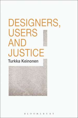 Designers, Users and Justice de Turkka Keinonen