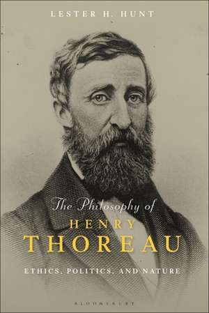 The Philosophy of Henry Thoreau: Ethics, Politics, and Nature de Professor Lester H. Hunt