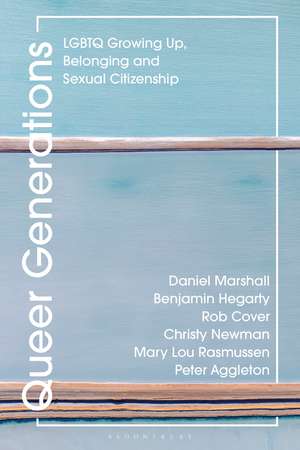Queer Generations: LGBTQ Growing Up, Belonging and Sexual Citizenship de Daniel Marshall