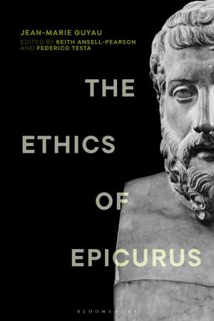 The Ethics of Epicurus and its Relation to Contemporary Doctrines de Jean-Marie Guyau