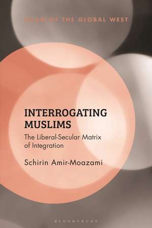 Interrogating Muslims de Schirin Amir-Moazami