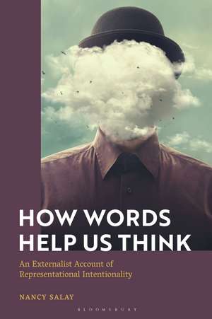 How Words Help Us Think: An Externalist Account of Representational Intentionality de Nancy Salay