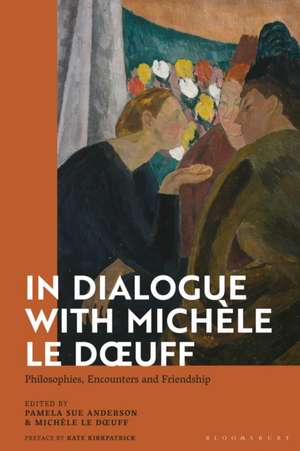 In Dialogue with Michèle Le Doeuff de Pamela Sue Anderson