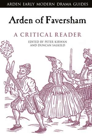 Arden of Faversham: A Critical Reader de Dr Peter Kirwan