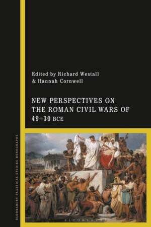 New Perspectives on the Roman Civil Wars of 49-30 Bce de Richard Westall