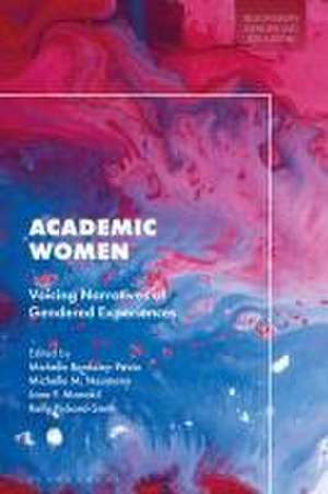 Academic Women: Voicing Narratives of Gendered Experiences de Dr Michelle Ronksley-Pavia