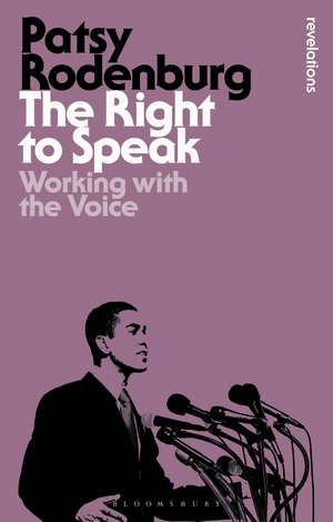 The Right to Speak: Working with the Voice de Patsy Rodenburg