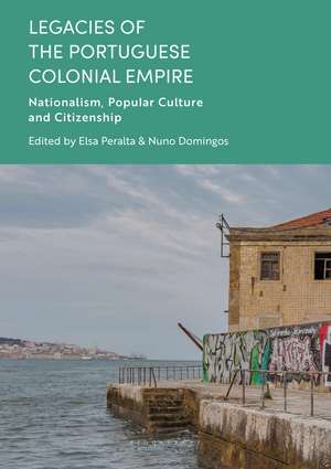 Legacies of the Portuguese Colonial Empire: Nationalism, Popular Culture and Citizenship de Nuno Domingos