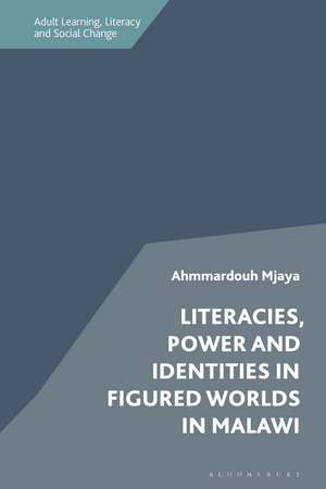 Literacies, Power and Identities in Figured Worlds in Malawi de Dr Ahmmardouh Mjaya