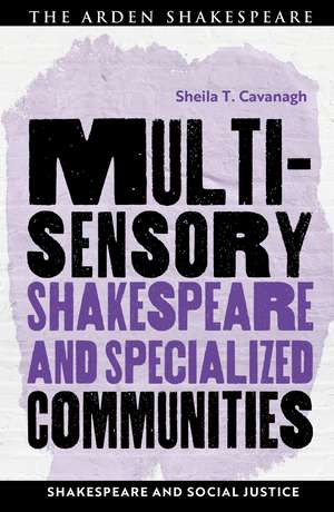 Multisensory Shakespeare and Specialized Communities de Sheila T. Cavanagh