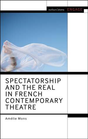 Spectatorship and the Real in French Contemporary Theatre de Amelie Mons