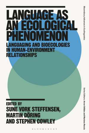 Language as an Ecological Phenomenon: Languaging and Bioecologies in Human-Environment Relationships de Sune Vork Steffensen