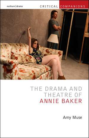 The Drama and Theatre of Annie Baker de Amy Muse