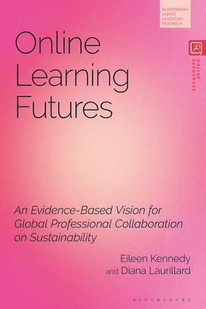 Online Learning Futures: An Evidence Based Vision for Global Professional Collaboration on Sustainability de Eileen Kennedy