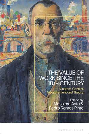 The Value of Work since the 18th Century: Custom, Conflict, Measurement and Theory de Massimo Asta