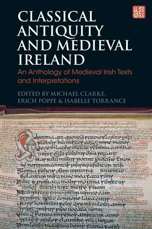 Classical Antiquity and Medieval Ireland: An Anthology of Medieval Irish Texts and Interpretations de Michael Clarke