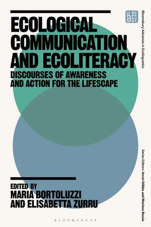 Ecological Communication and Ecoliteracy: Discourses of Awareness and Action for the Lifescape de Maria Bortoluzzi