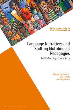 Language Narratives and Shifting Multilingual Pedagogies: English Teaching from the South de Dr Belinda Mendelowitz