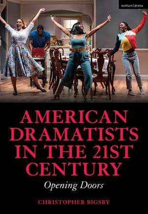 American Dramatists in the 21st Century: Opening Doors de Christopher Bigsby