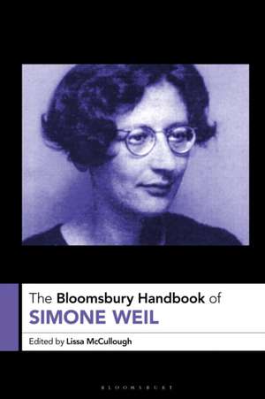 The Bloomsbury Handbook of Simone Weil de Lissa McCullough