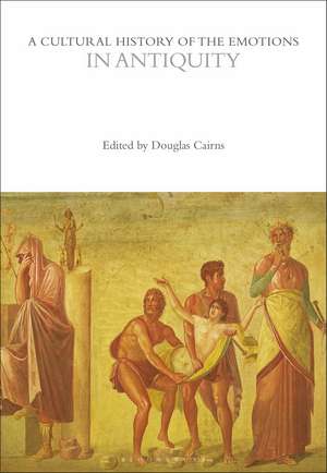 A Cultural History of the Emotions in Antiquity de Prof. Douglas Cairns