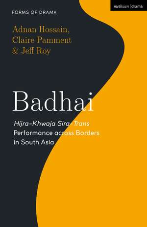 Badhai: Hijra-Khwaja Sira-Trans Performance across Borders in South Asia de Adnan Hossain