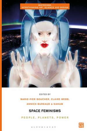 Space Feminisms: People, Planets, Power de Marie-Pier Boucher