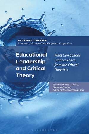 Educational Leadership and Critical Theory: What Can School Leaders Learn from the Critical Theorists de Charles L. Lowery