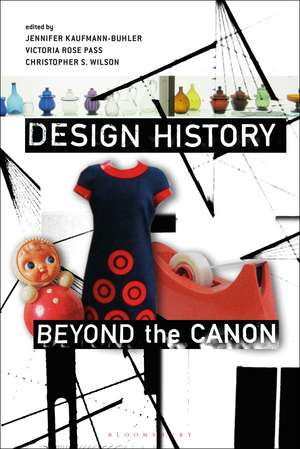 Design History Beyond the Canon de Jennifer Kaufmann-Buhler