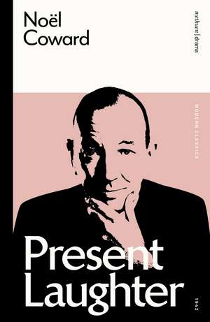 Present Laughter de Noël Coward