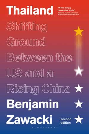 Thailand: Shifting Ground Between the US and a Rising China de Benjamin Zawacki
