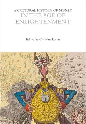 A Cultural History of Money in the Age of Enlightenment de Professor Christine Desan