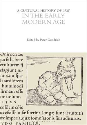 A Cultural History of Law in the Early Modern Age de Professor Peter Goodrich