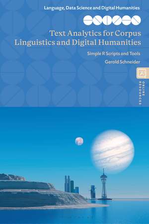 Text Analytics for Corpus Linguistics and Digital Humanities: Simple R Scripts and Tools de Gerold Schneider