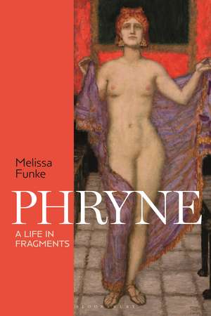 Phryne: A Life in Fragments de Melissa Funke