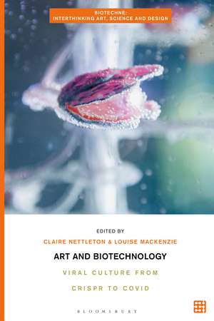 Art and Biotechnology: Viral Culture from CRISPR to COVID de Claire Nettleton