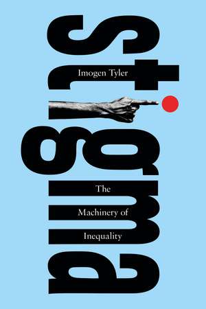 Stigma: The Machinery of Inequality de Imogen Tyler