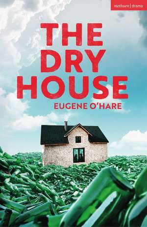 The Dry House de Eugene O'Hare