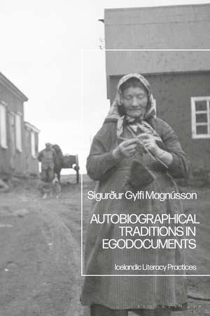 Autobiographical Traditions in Egodocuments: Icelandic Literacy Practices de Professor Sigurður Gylfi Magnússon