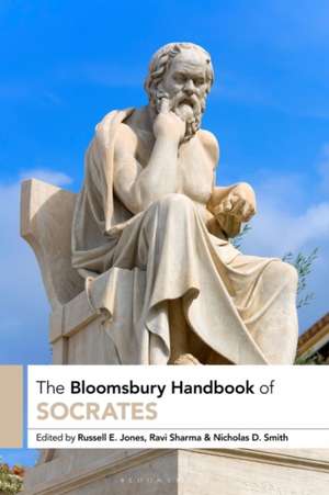 The Bloomsbury Handbook of Socrates de Russell E Jones