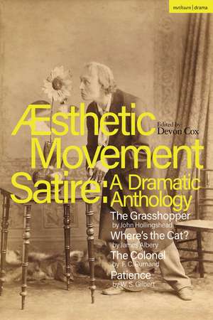 Aesthetic Movement Satire: A Dramatic Anthology de F. C. Burnand