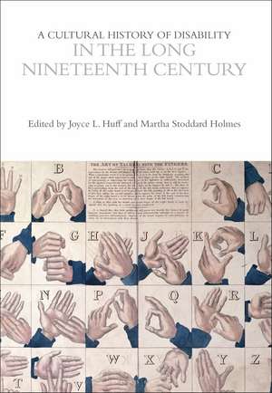 A Cultural History of Disability in the Long Nineteenth Century de Professor Joyce L. Huff